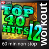 Top 40 Hits Remixed, Vol. 12 (60 Minute Non-Stop Workout Mix) [128 BPM] - Power Music Workout