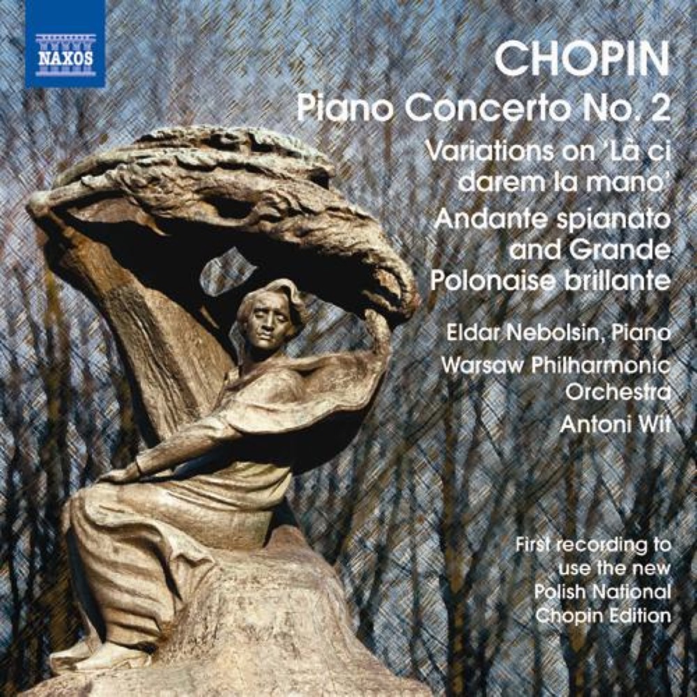 Обложка альбома «Chopin: Piano Concerto No. 2 - Variations on La ci darem - Andante spianato and Grande polonaise brillante» — Antoni Wit, Warsaw Philharmonic Orchestra & Eldar Nebolsin