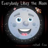 Everybody Likes the Moon