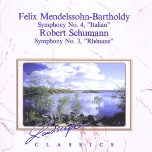 Mendelssohn: Sinfonie No. 4, A-Dur, Op. 90 - R. Schumann: Sinfonie No. 3, Es-Dur, Op. 97