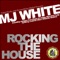 Rocking the House - M.J. White lyrics