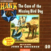 The Case of the Missing Bird Dog: Hank the Cowdog (Unabridged) [Unabridged  Fiction] - John R. Erickson
