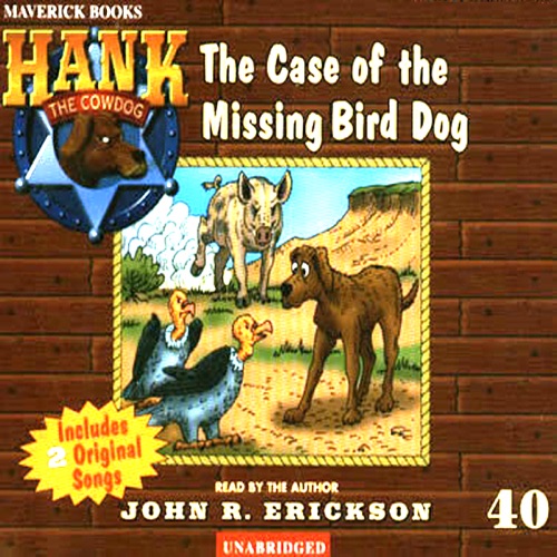 The Case of the Missing Bird Dog: Hank the Cowdog (Unabridged) [Unabridged  Fiction] cover