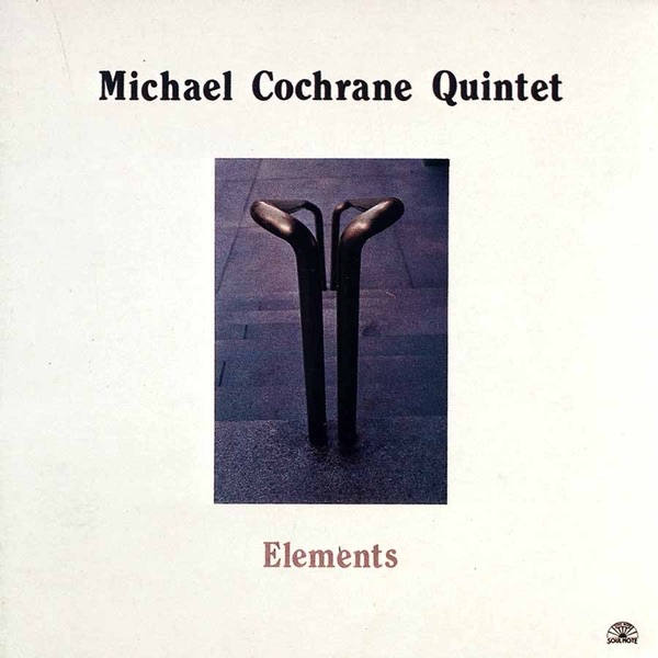 Elements — Michael Cochrane Quintet