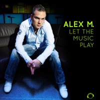 Let the Music Play - Alex M.