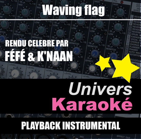 Cover of Waving Flag (Hymne International World Cup 2010) [Rendu célèbre par Féfé & K'naan] {Version karaoké} - Single