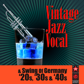 Vintage Jazz Vocal & Swing Of Germany '20s, '30s & '40s - Various Artists