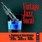 Vintage Jazz Vocal & Swing Of Germany '20s, '30s & '40s - Verschiedene Interpret:innen
