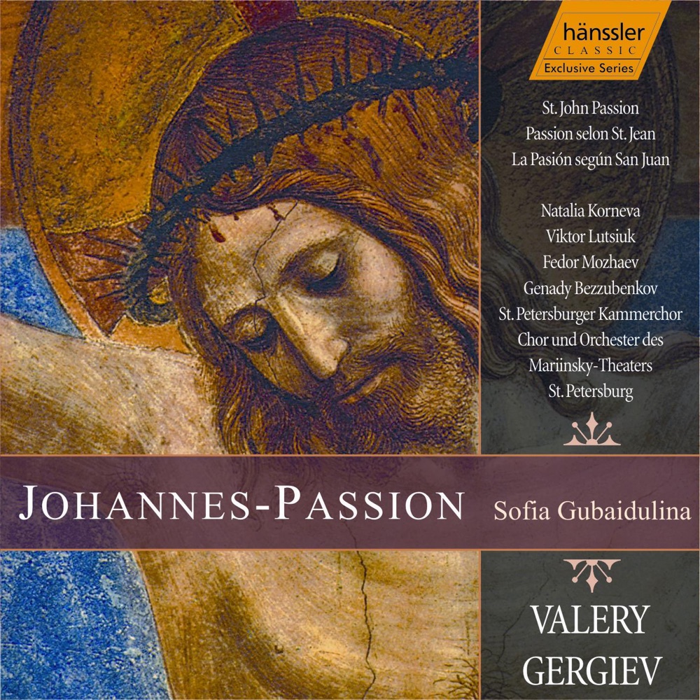 Обложка альбома «Gubaidulina: St. John Passion» — St. Petersburg Mariinsky Theatre Chorus, Fedor Mozhaev, Gennady Bezzubenkov, St. Petersburg Chamber Choir, Natalia Korneva, Valery Gergiev, Victor Lutsiuk & Mariinsky Orchestra
