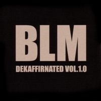 Dekaffirnated Vol. 1.0 - BLM