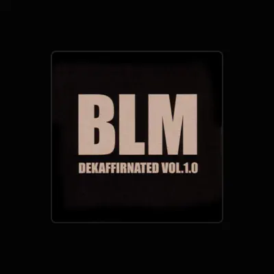 Listen to BLM, watch music videos, read bio, see tour dates & more!