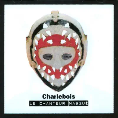 Le chanteur masqué - Robert Charlebois Le chanteur masqué - Robert Charlebois