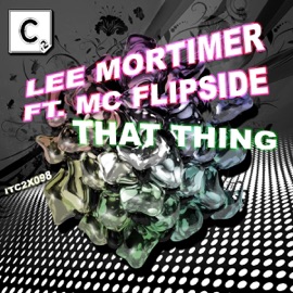 That Thing (Feat. MC Flipside) [Vocal Mix] Lee Mortimer