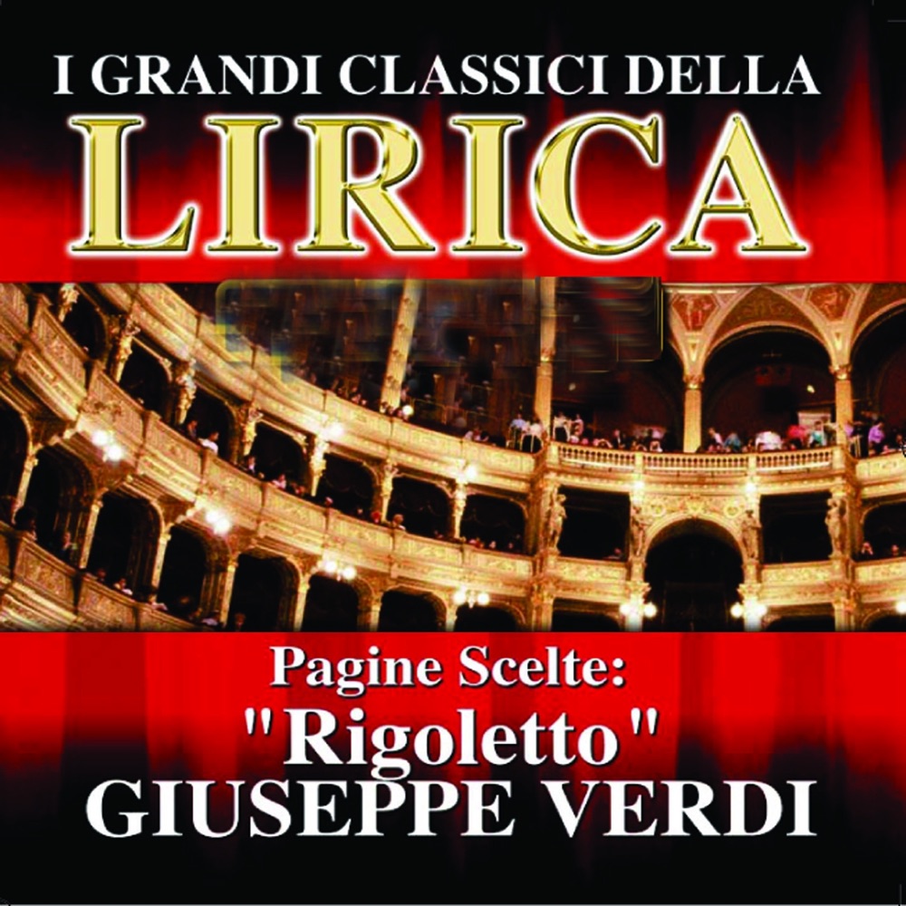 Обложка альбома «Giuseppe Verdi : Rigoletto, Pagine scelte (I grandi classici della Lirica)» — Orchestra e Coro del Teatro Colòn di Buenos Aires & Argeo Quadri