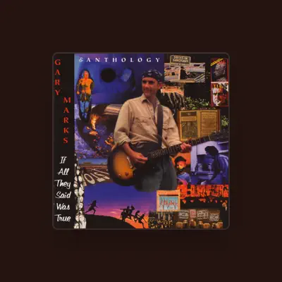 Listen to Gary Marks, watch music videos, read bio, see tour dates & more!