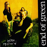 My Friend — End of Green