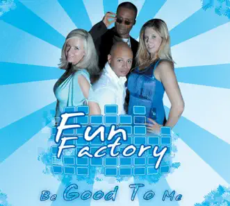 Be Good to Me (Single Edit) by Fun Factory song reviws