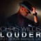Louder (Put Your Hands Up) [Mixshow Mix] - Chris Willis lyrics