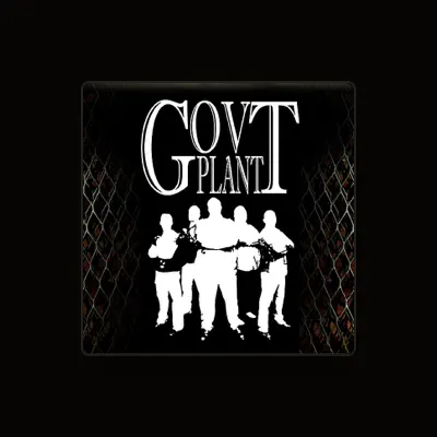 Listen to Govt Plant, watch music videos, read bio, see tour dates & more!