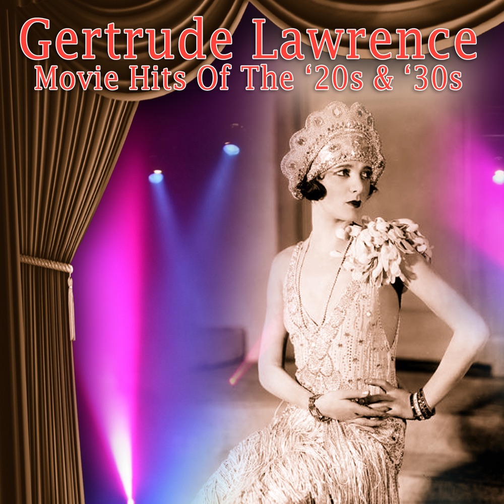 Обложка альбома «Movie Hits Of The '20s & '30s» — Gertrude Lawrence