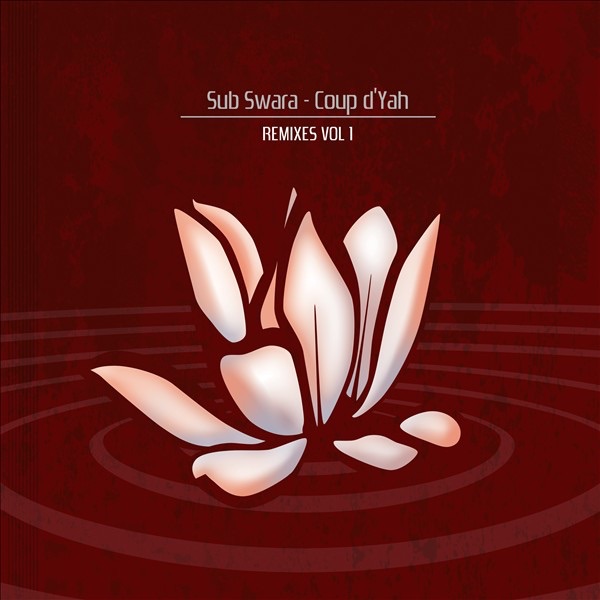 Обложка альбома «Coup d'Yah - Remixes, Vol. 1 - EP» — Sub Swara