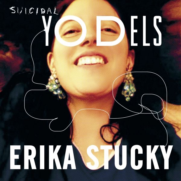 Обложка альбома «Suicidal Yodels» — Erika Stucky