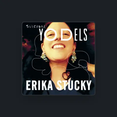 Listen to Erika Stucky, watch music videos, read bio, see tour dates & more!