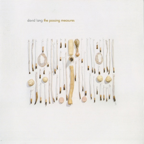 David Lang: The Passing Measures