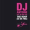 The Roof (Is On Fire) [Extended Vocal Mix] - DJ Antoine lyrics