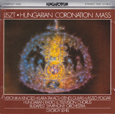 Liszt: Hungarian Coronation Mass