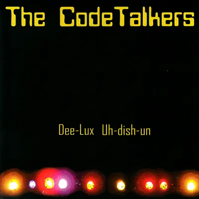 Ascolta 'Dee-Lux Uh-dish-un' di The Code Talkers