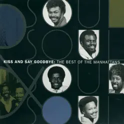 The Best of the Manhattans: Kiss and Say Goodbye - The Manhattans