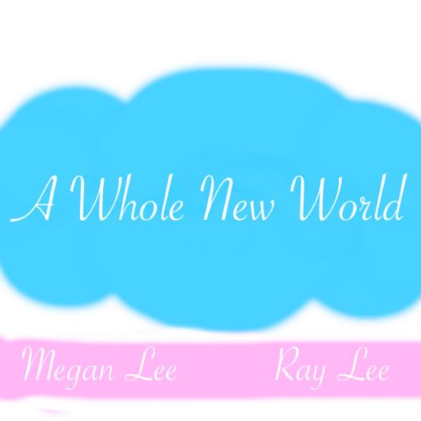A Whole New World (feat. Raymond J Lee)