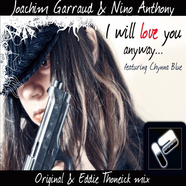 I Will Love You Anyway - Joachim Garraud & Nino Anthony