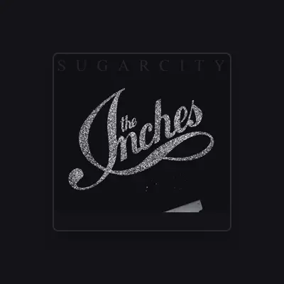 Listen to The Inches, watch music videos, read bio, see tour dates & more!