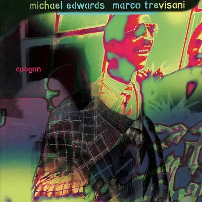 Posłuchaj utworu Apagon wykonywanego przez Michael Edwards & Marco Trevisani.