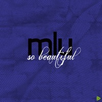 So Beautiful - MLU