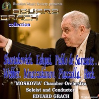 Eduard Grach Collection: Shostakovich, Eshpai, Sarasate, Webber, Piazolla, Grappelli - The Moscovia Chamber Orchestra & Eduard Grach