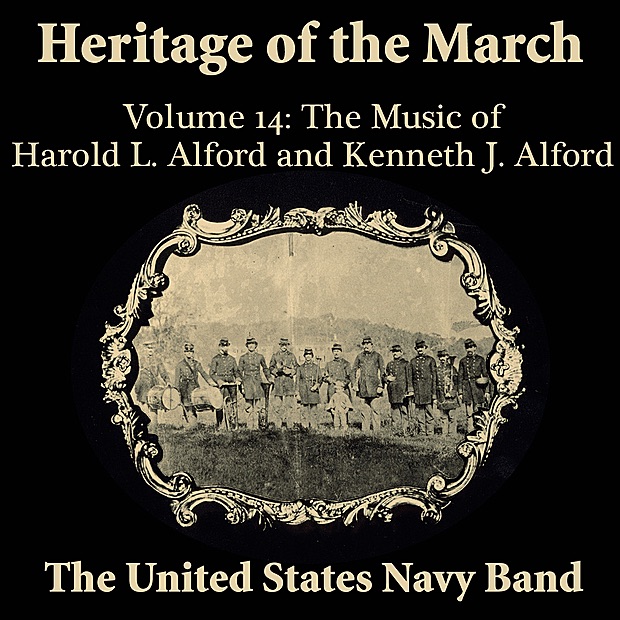 Обложка альбома «Heritage of the March, Volume 14 the Music of H. Alford & K. Alford» — United States Navy Band & Donald W. Stauffer