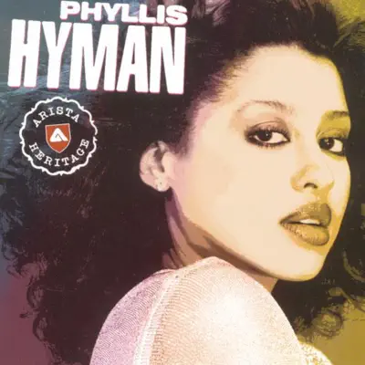 Arista Heritage Series: Phyllis Hyman - Phyllis Hyman