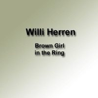 Brown Girl In the Ring - Single - Willi Herren