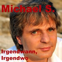 Michael S. - Irgendwann, Irgendwo (Radio Version)