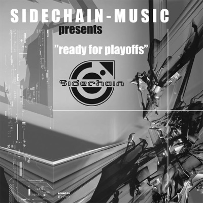 SIDECHAIN-MUSIC Presents "Ready for Playoffs"
