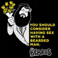 You should consider having sex with a bearded man