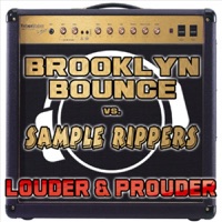 Louder & Prouder - EP - Brooklyn Bounce vs. Sample Rippers