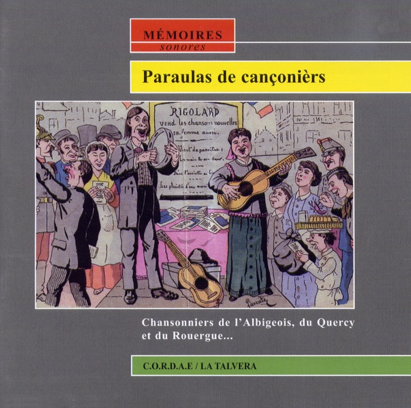 Paraulas de Cançonièrs - Chansonniers de l'Albigeois, du Quercy et du Rouergue... - Maria Sabo