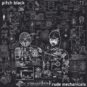 Rude Mechanicals - Pitch Black