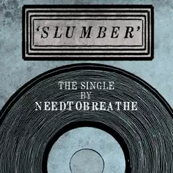 Slumber - Single - Needtobreathe