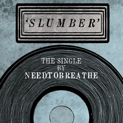 Slumber - Single - Needtobreathe