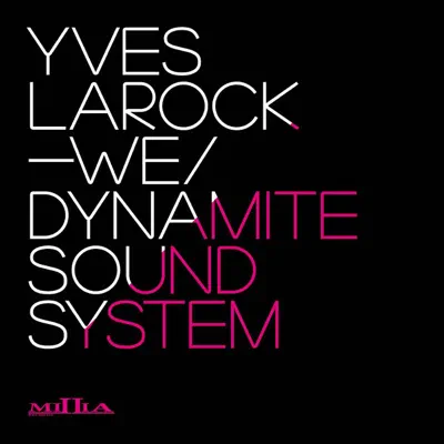 We / Dynamite Sound System - Single - Yves Larock